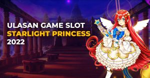 Ulasan Game Slot Starlight Princess 2022